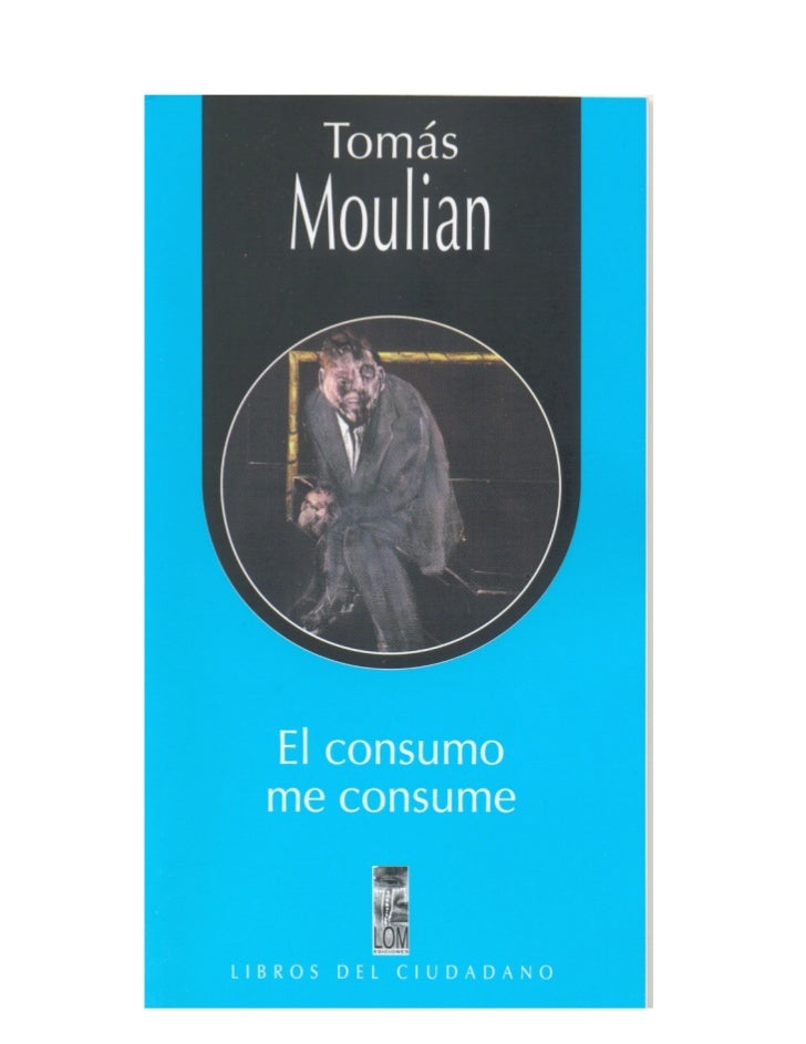 el consumo me consume moulian